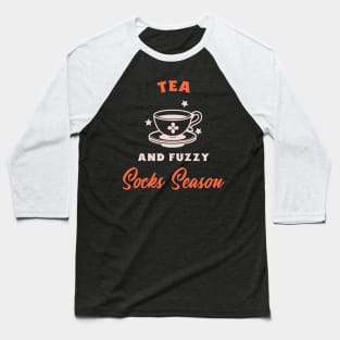 Tea and fuzzy sock weather Baseball T-Shirt